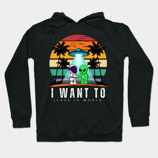 I Want To Leave is world Alien Vintage Sunset Essential Hoodie by Suldaan Style